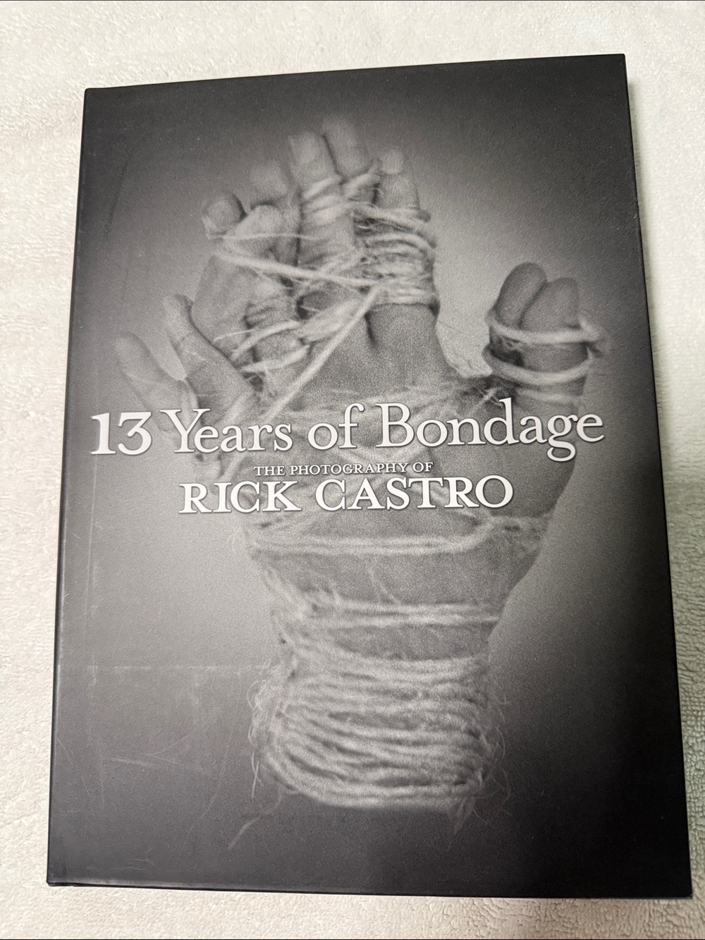 13 Years of Bondage — The Photography of Rick Castro (Black Cover)